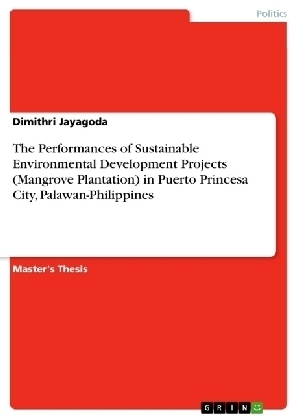 The Performances of Sustainable Environmental Development Projects (Mangrove Plantation) in Puerto Princesa City, Palawan-Philippines - Dimithri Jayagoda