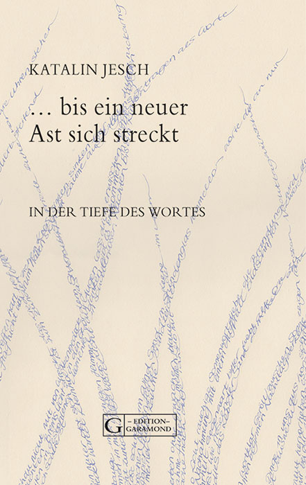 „… bis ein neuer Ast sich streckt“ - Katalin Jesch