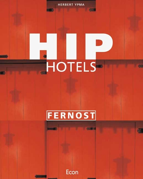Hip Hotels Fernost - Herbert Ypma