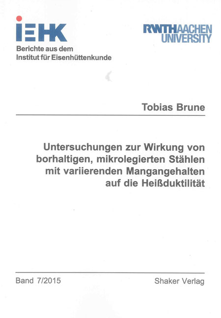 Untersuchungen zur Wirkung von borhaltigen, mikrolegierten Stählen mit variierenden Mangangehalten auf die Heißduktilität - Tobias Brune