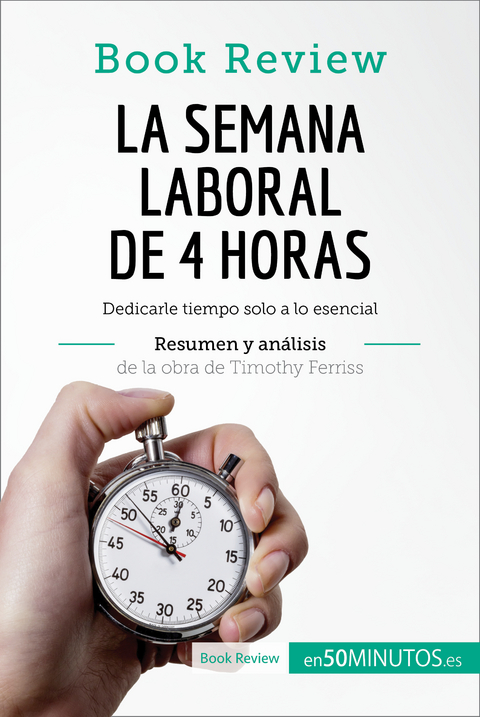 La semana laboral de 4 horas de Timothy Ferriss (Análisis de la obra) -  50Minutos