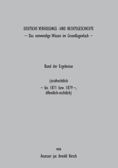 Deutsche Verfassungs- und Rechtsgeschichte - Arnold Kirsch