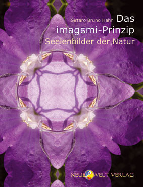 Das imagami-Prinzip - Seelenbilder der Natur - Sirtaro B Hahn