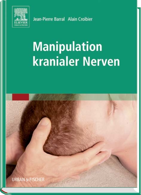 Manipulation kranialer Nerven - Jean-Pierre Barral, Alain Croibier