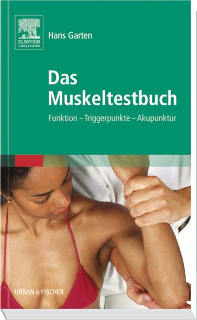 Das Muskeltestbuch - Hans Garten