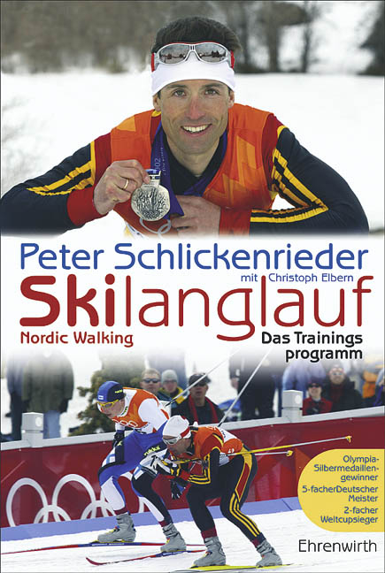 Skilanglauf - Das Trainingsprogramm - Peter Schlickenrieder