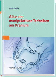 Atlas der manipulativen Techniken am Kranium - Alain Gehin, Walburga Rempe-Baldin, Verena Eichhorn