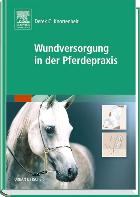 Wundversorgung in der Pferdepraxis - Derek C Knottenbelt