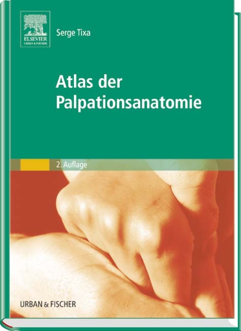 Atlas der Palpationsanatomie - Serge Tixa