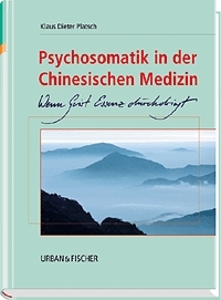 Psychosomatik in der Chinesischen Medizin - Klaus Dieter Platsch