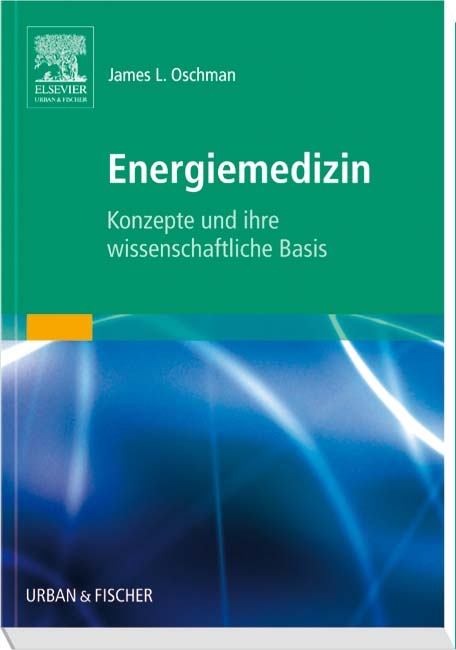 Energiemedizin - James L Oschman