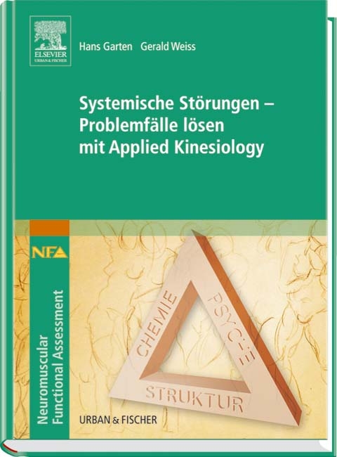 Systemische Störungen - Problemfälle lösen mit Applied Kinesiology - Hans Garten, Gerald Weiss