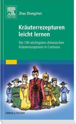 Kräuterrezepturen leicht lernen - Zhongzhen Zhao