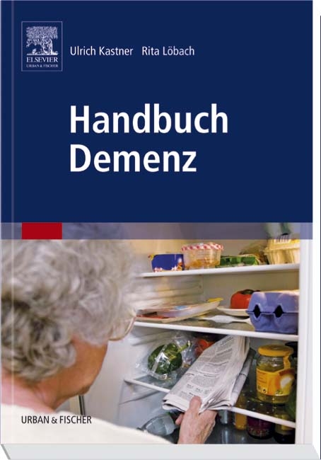 Handbuch Demenz - Ulrich Kastner, Rita Löbach