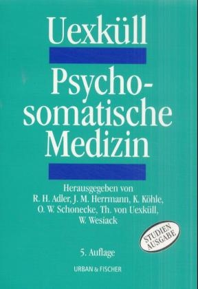 Psychosomatische Medizin - Thure von Uexküll