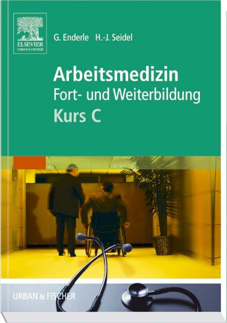Arbeitsmedizin Fort- und Weiterbildung - Gerd J. Enderle, Hans-Joachim Seidel