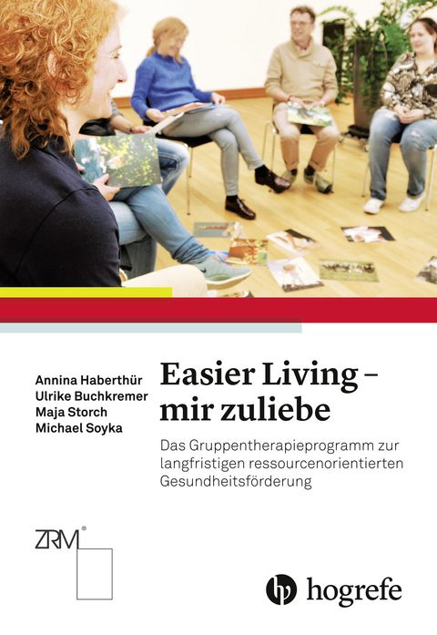 Easier Living - mir zuliebe -  Ulrike Buchkremer,  Annina Haberthür,  Michael Soyka,  Maja Storch