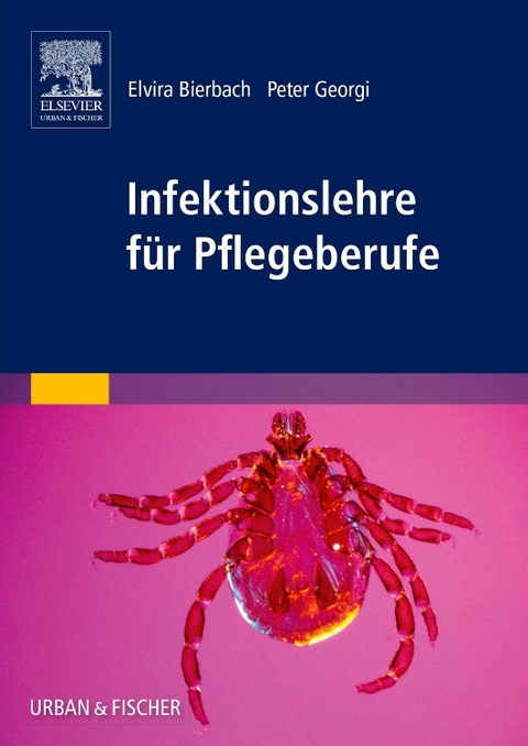 Infektionslehre für Pflegeberufe - Elvira Bierbach, Peter Georgi