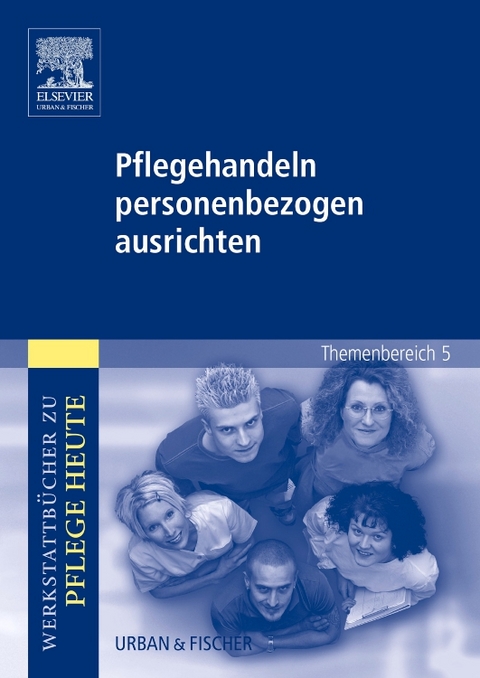 Pflegehandeln personenbezogen ausrichten - Andrea Zielke-Nadkarni