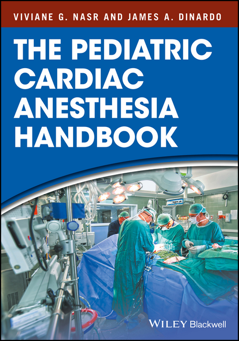Pediatric Cardiac Anesthesia Handbook -  James A. DiNardo,  Viviane G. Nasr