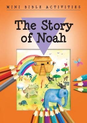 Mini Bible Activities: The Story of Noah - Bethan James