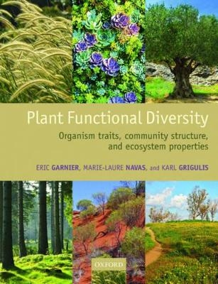 Plant Functional Diversity - Eric Garnier, Marie-Laure Navas, Karl Grigulis