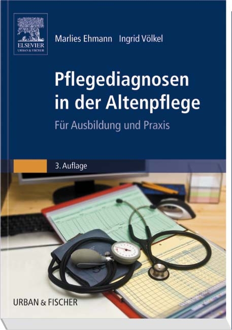 Pflegediagnosen in der Altenpflege - Marlies Ehmann, Ingrid Völkel