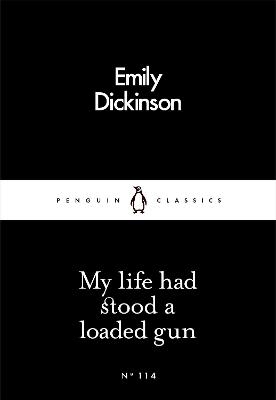 My Life Had Stood a Loaded Gun - Emily Dickinson