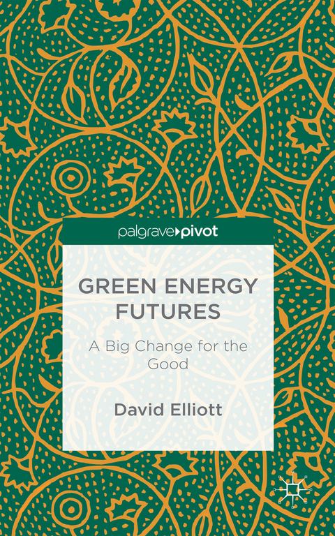 Green Energy Futures: A Big Change for the Good - David Elliott