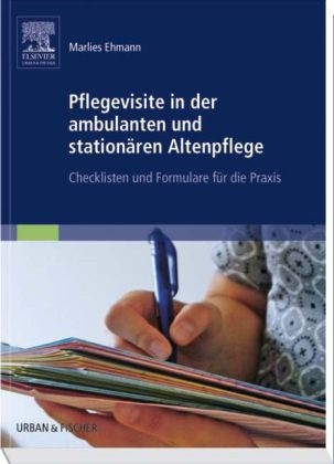 Pflegevisite in der ambulanten und stationären Altenpflege - Marlies Ehmann