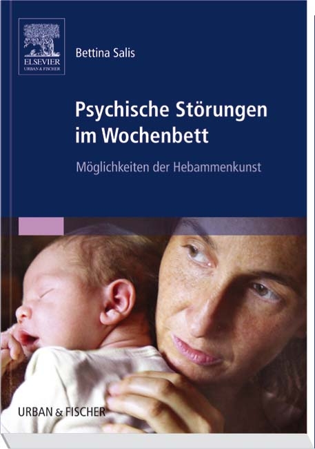 Psychische Störungen im Wochenbett - Bettina Salis