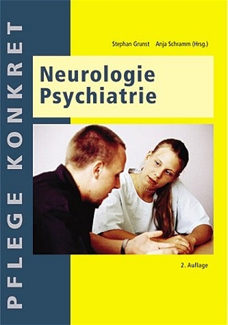 Pflege konkret. Neurologie, Psychiatrie - 