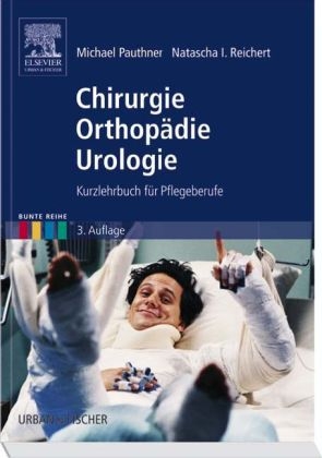 Chirurgie Orthopädie Urologie - Michael Pauthner, Natasha I Reichert