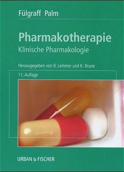 Pharmakotherapie - Klinische Pharmakologie - Georges Fülgraff, Dieter Palm, Björn Lemmer, Kay Brune