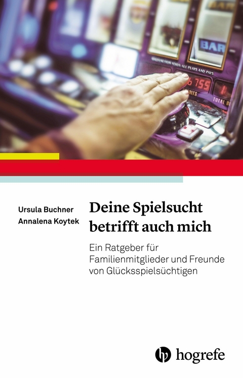 Deine Spielsucht betrifft auch mich - Ursula G. Buchner, Annalena Koytek