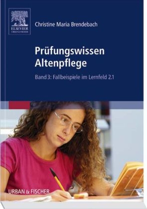 Prüfungswissen Altenpflege - Christine Maria Brendebach