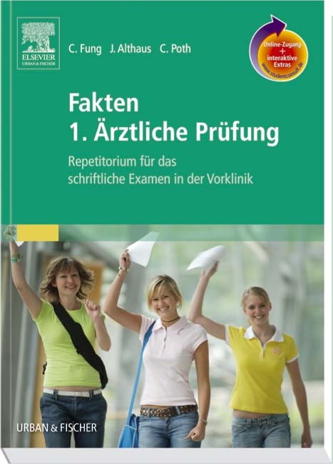 Fakten 1. Ärztliche Prüfung - Christian Fung, Jürgen Althaus, Clemens Poth