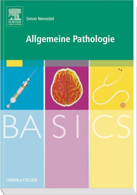 BASICS Allgemeine Pathologie - Simon Nennstiel