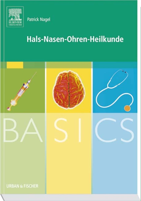 BASICS Hals-Nasen-Ohren-Heilkunde Von Patrick Nagel | ISBN 978-3-437 ...