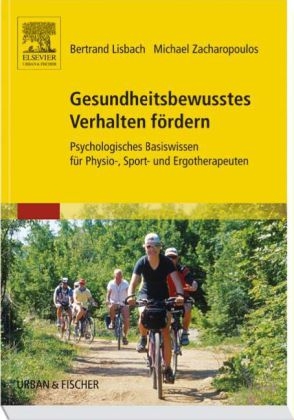 Gesundheitsbewusstes Verhalten fördern - Bertrand Lisbach, Michael Zacharopoulos