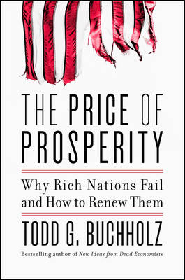 The Price of Prosperity - Todd G Buchholz