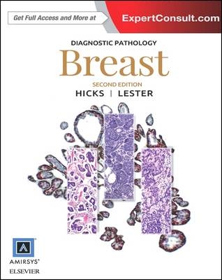 Diagnostic Pathology: Breast - Susan C. Lester, David G. Hicks