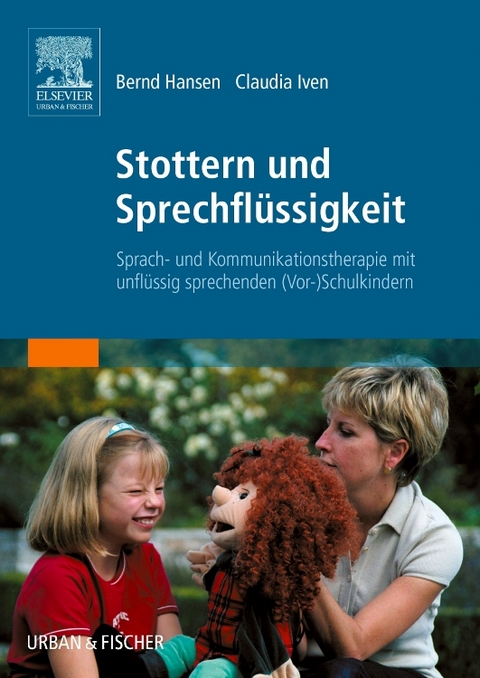 Stottern und Sprechflüssigkeit - Bernd Hansen, Claudia Iven