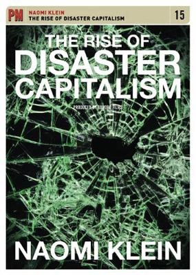 The Rise of Disaster Capitalism - Naomi Klein