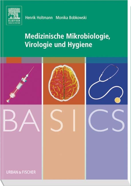 BASICS Medizinische Mikrobiologie,Virologie und Hygiene - Henrik Holtmann, Monika Bobkowski