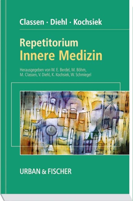 Repetitorium Innere Medizin - Meinhard Classen, Volker Diehl, Kurt Kochsiek, Michael Böhm, Wolfgang Berdel, Wolff Schmiegel