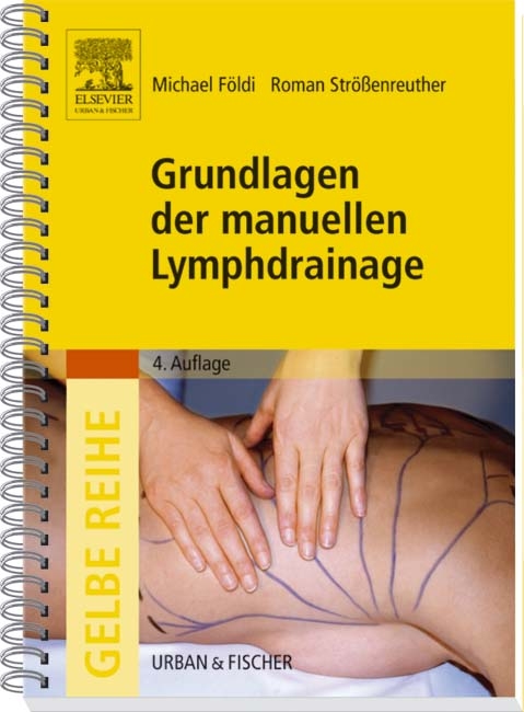 Grundlagen der manuellen Lymphdrainage - Michael Földi, Roman Strößenreuther