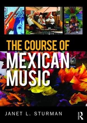 The Course of Mexican Music - Janet Sturman