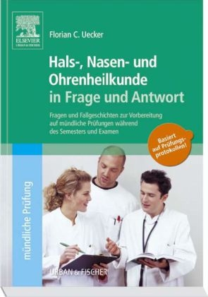 Hals-Nasen-Ohren-Heilkunde in Frage und Antwort - Florian Uecker