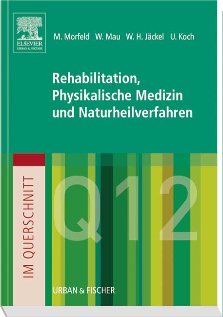 Im Querschnitt - Rehabilitation, Physikalische Medizin und Naturheilverfahren - Matthias Morfeld, Wilfried Mau, Wilfried Jäckel, Uwe Koch